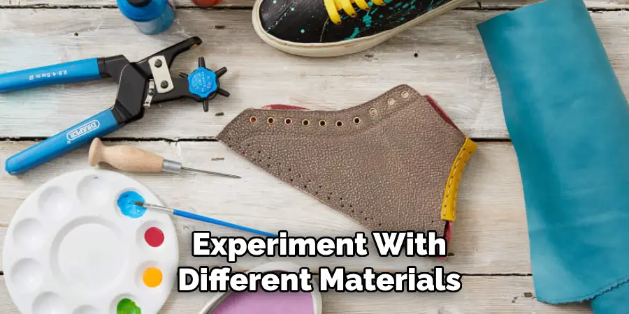 Experiment With Different Materials