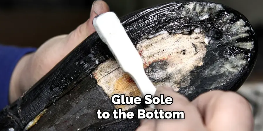 Glue Sole to the Bottom