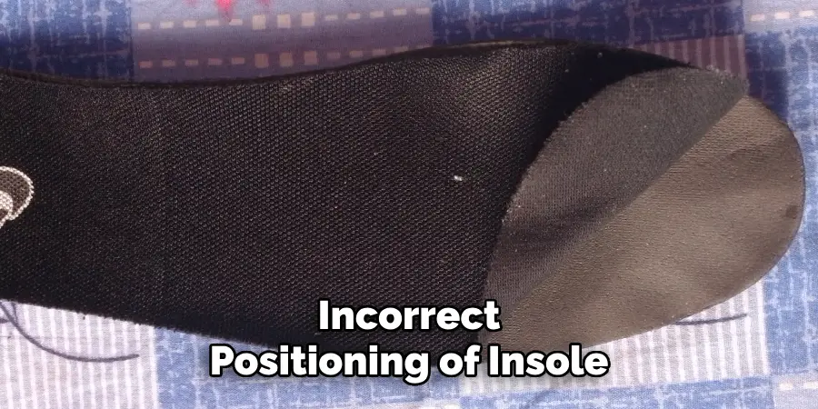 Incorrect Positioning of Insole