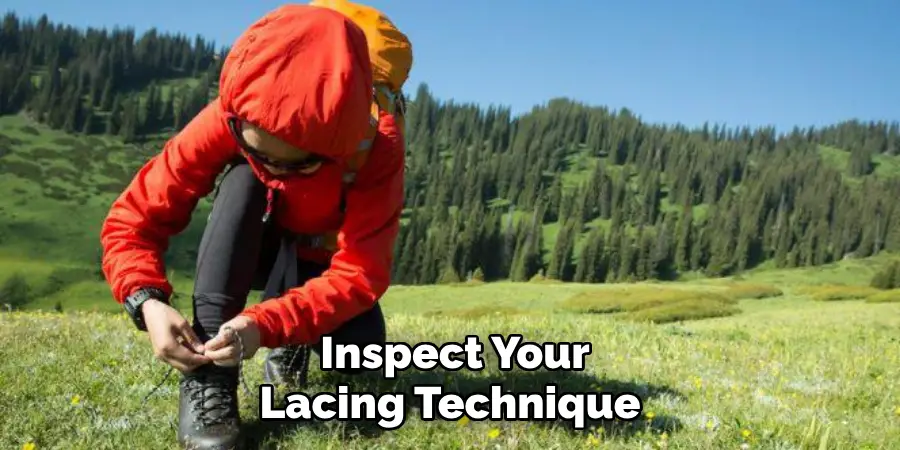 Inspect Your Lacing Technique