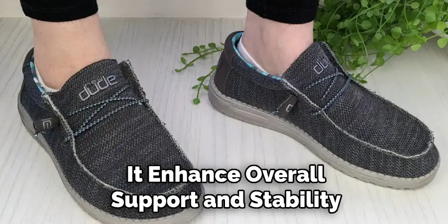 It Enhance Overall Support and Stability