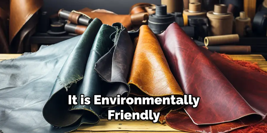 It is Environmentally Friendly