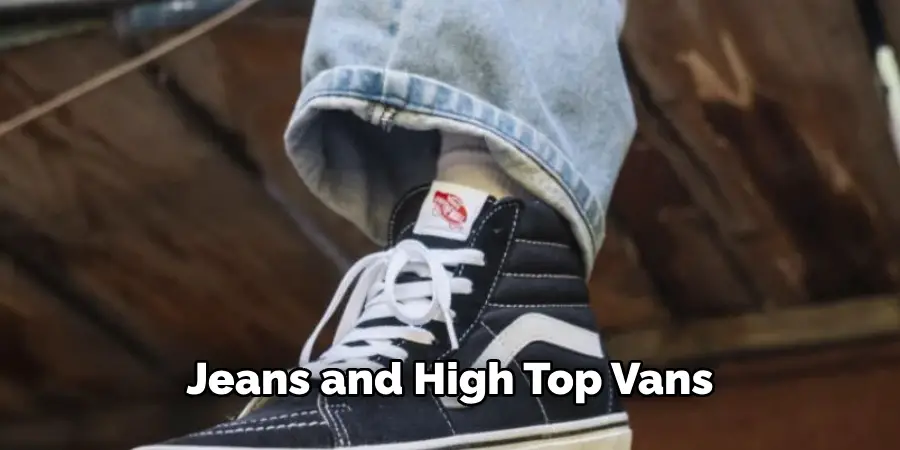 Jeans and High Top Vans