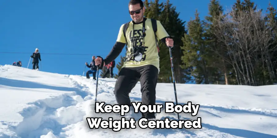 Keep Your Body Weight Centered 