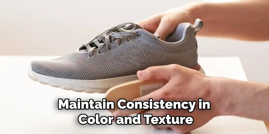 Maintain Consistency in Color and Texture