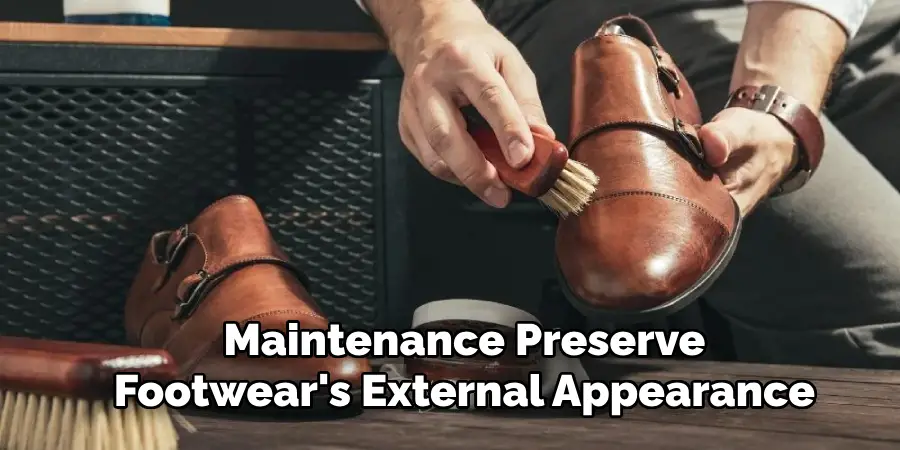 Maintenance Preserve Footwear's External Appearance