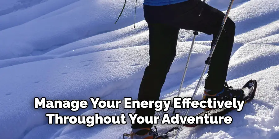 Manage Your Energy Effectively Throughout Your Adventure