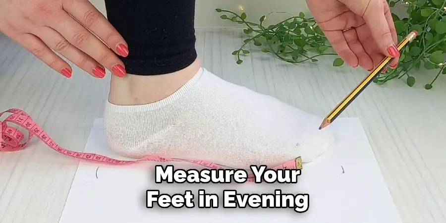 Measure Your Feet in Evening