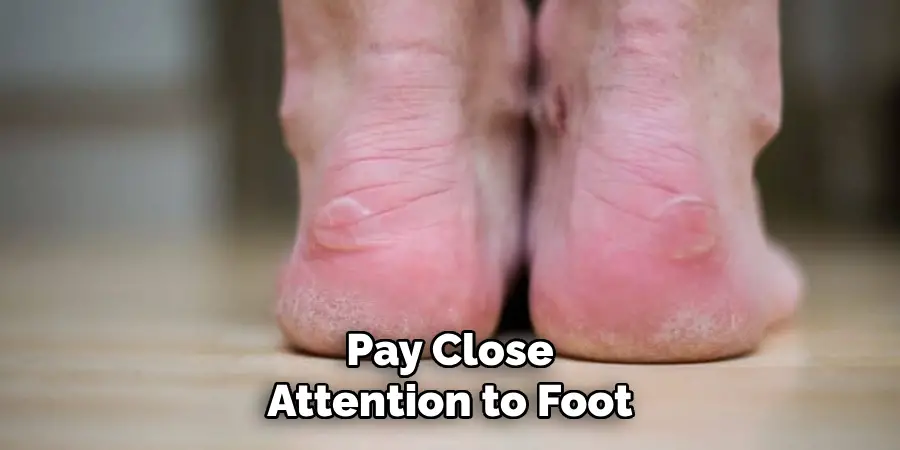 Pay Close Attention to Foot