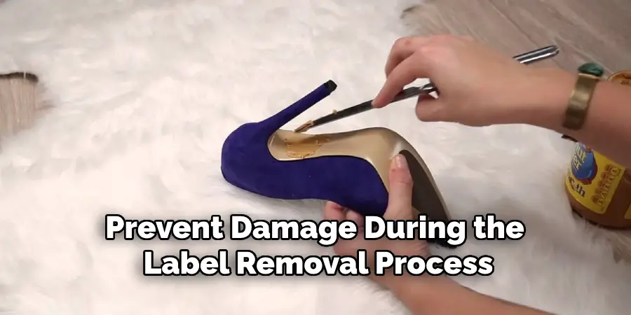 Prevent Damage During the Label Removal Process