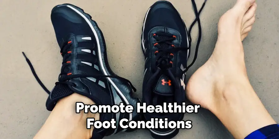 Promote Healthier Foot Conditions