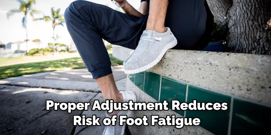 Proper Adjustment Reduces Risk of Foot Fatigue