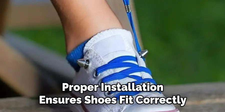 Proper Installation Ensures Shoes Fit Correctly