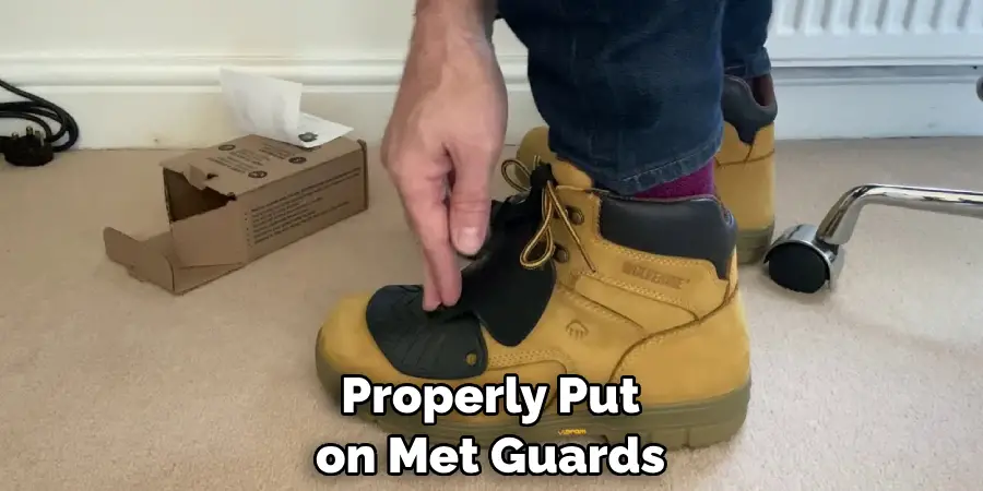 Properly Put on Met Guards
