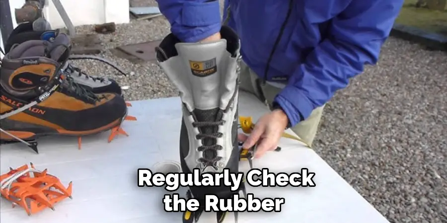 Regularly Check the Rubber