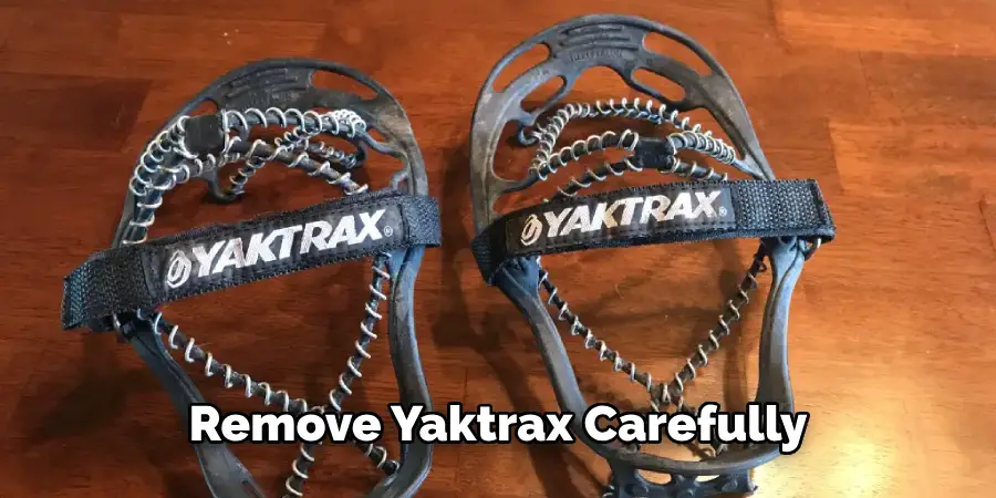 Remove Yaktrax Carefully