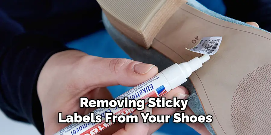 Removing Sticky Labels From Your Shoes