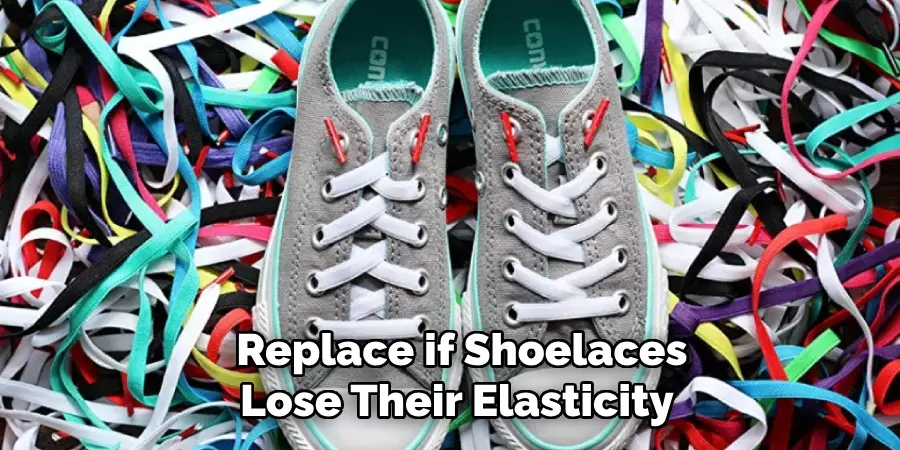 Replace if Shoelaces Lose Their Elasticity