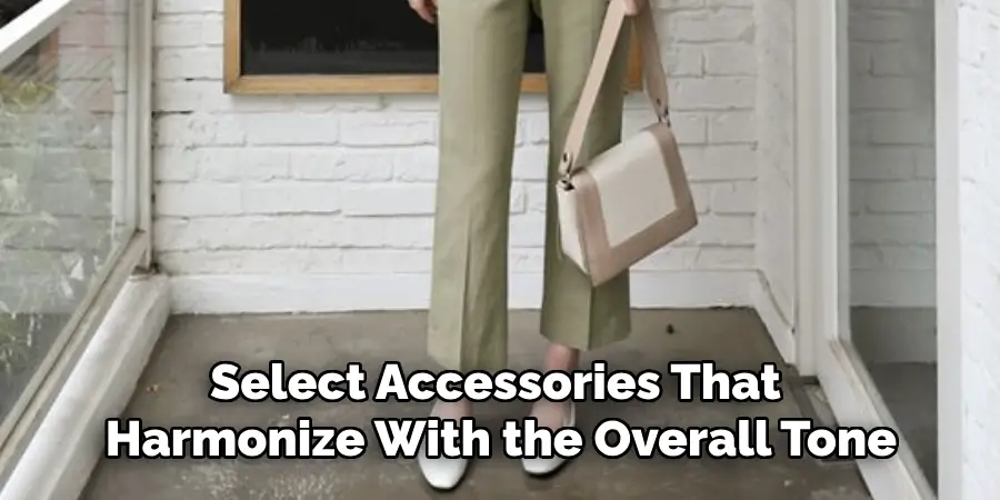 Select Accessories That Harmonize With the Overall Tone