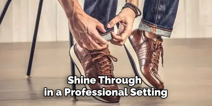 Shine Through in a Professional Setting