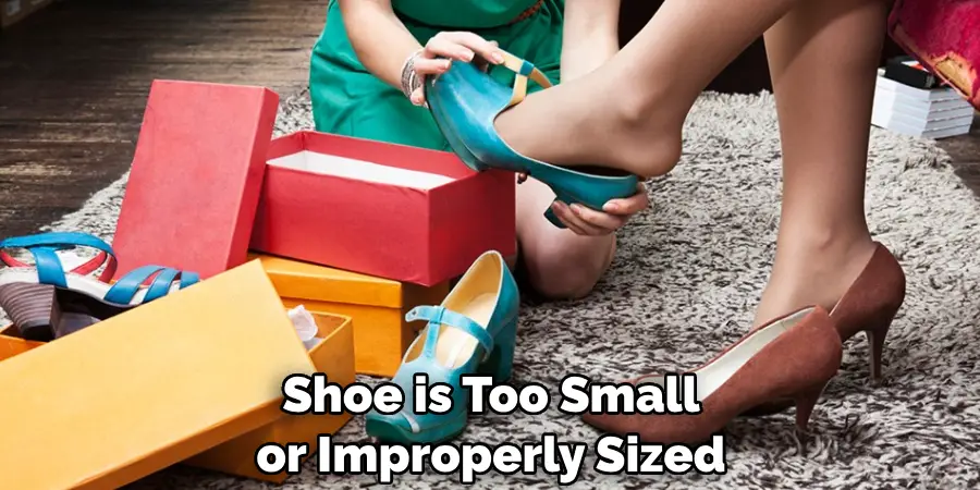 Shoe is Too Small or Improperly Sized