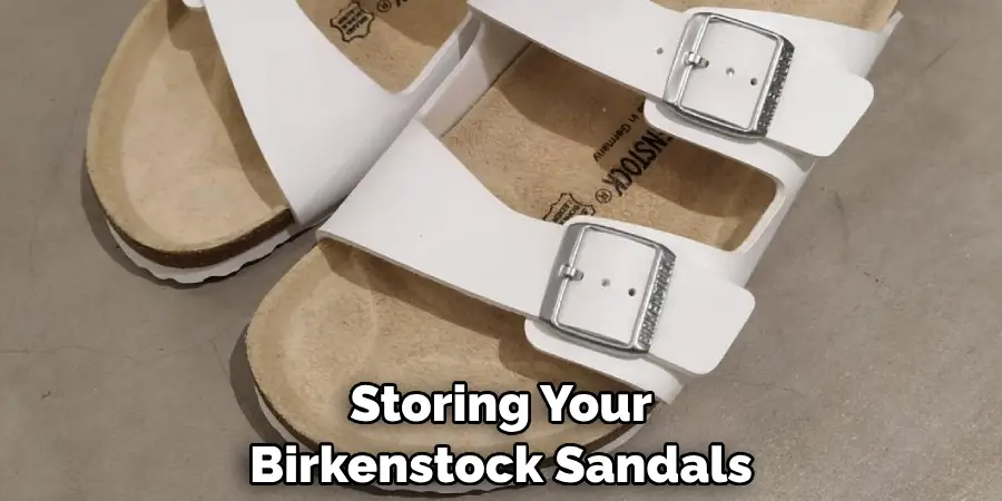 Storing Your Birkenstock Sandals