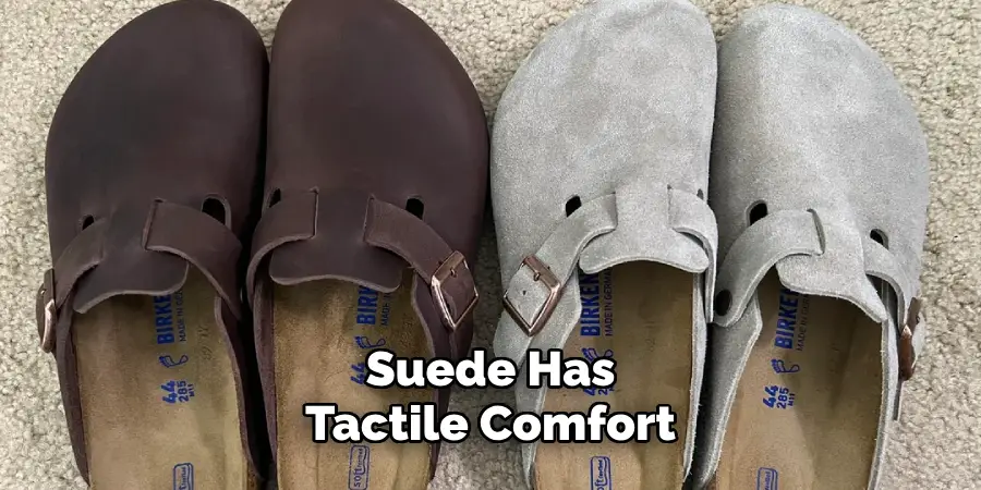 Suede Has Tactile Comfort