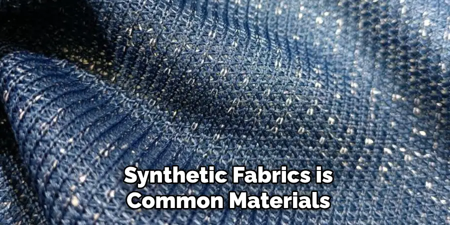 Synthetic Fabrics is Common Materials