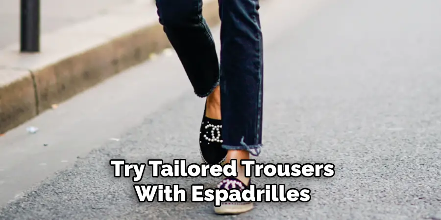 Try Tailored Trousers With Espadrilles