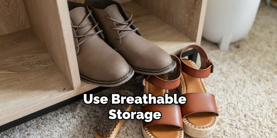 Use Breathable Storage