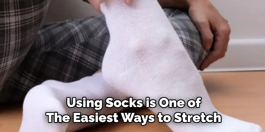 Using Socks is One of The Easiest Ways to Stretch