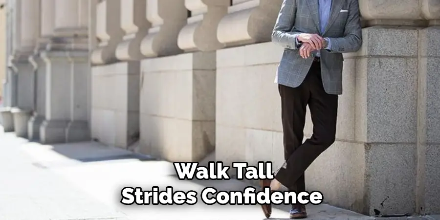 Walk Tall Strides Confidence