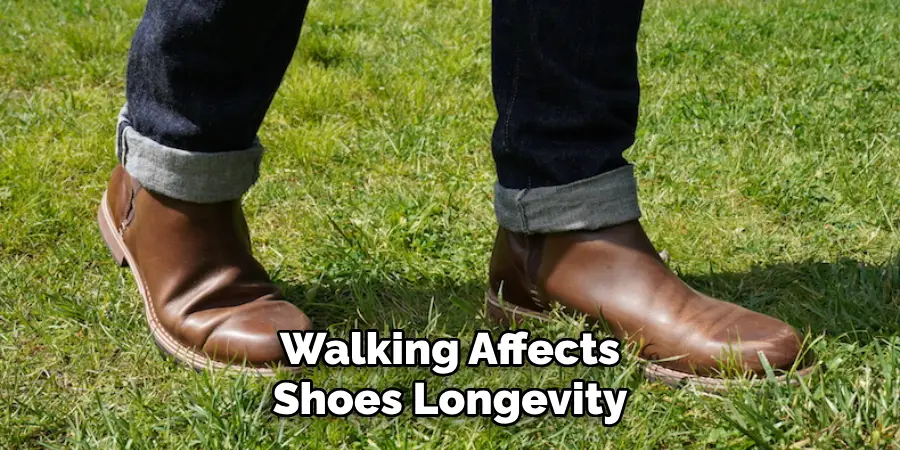 Walking Affects Shoes Longevity