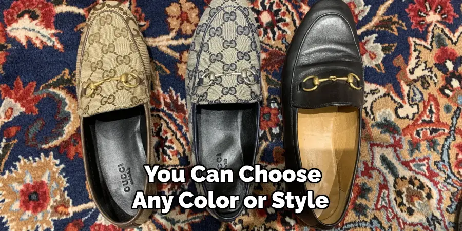 You Can Choose Any Color or Style