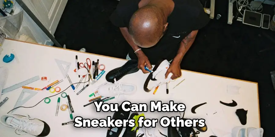 You Can Make Sneakers for Others