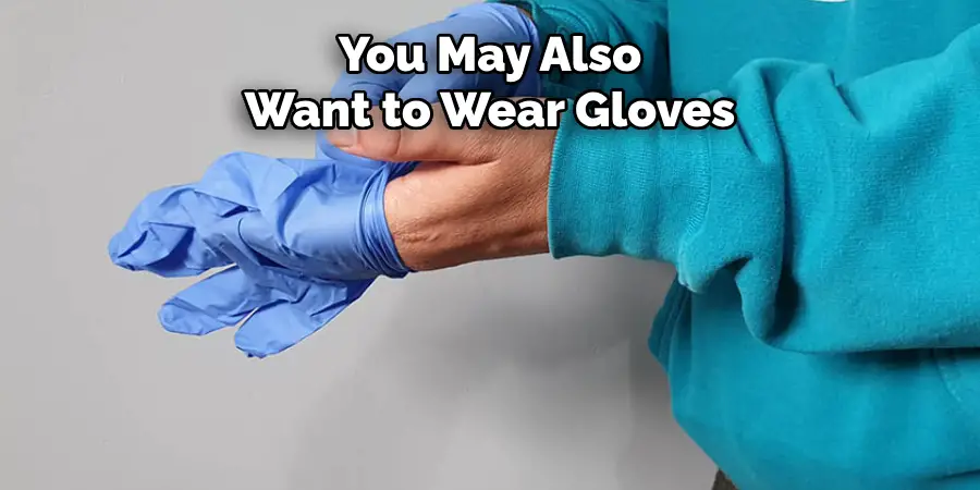You May Also Want to Wear Gloves