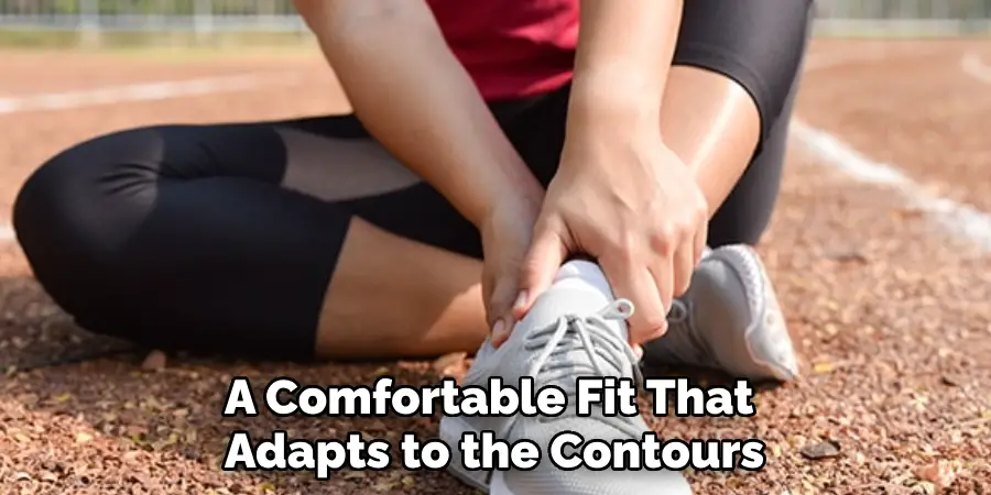 A Comfortable Fit That 
Adapts to the Contours