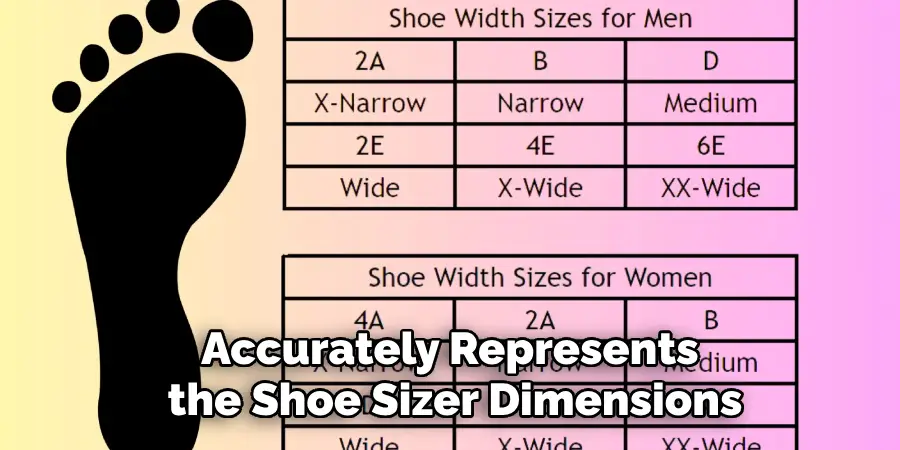 Accurately Represents the Shoe Sizer Dimensions