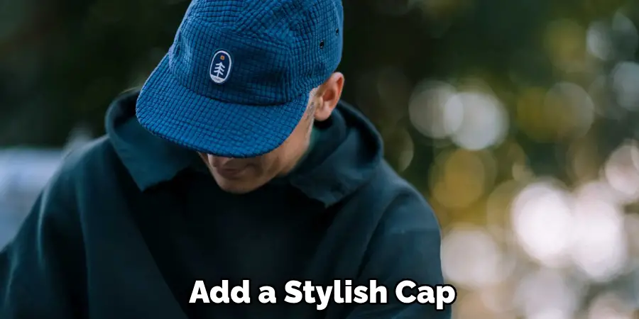 Add a Stylish Cap