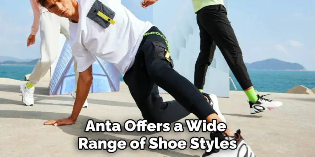 Anta Offers a Wide
Range of Shoe Styles