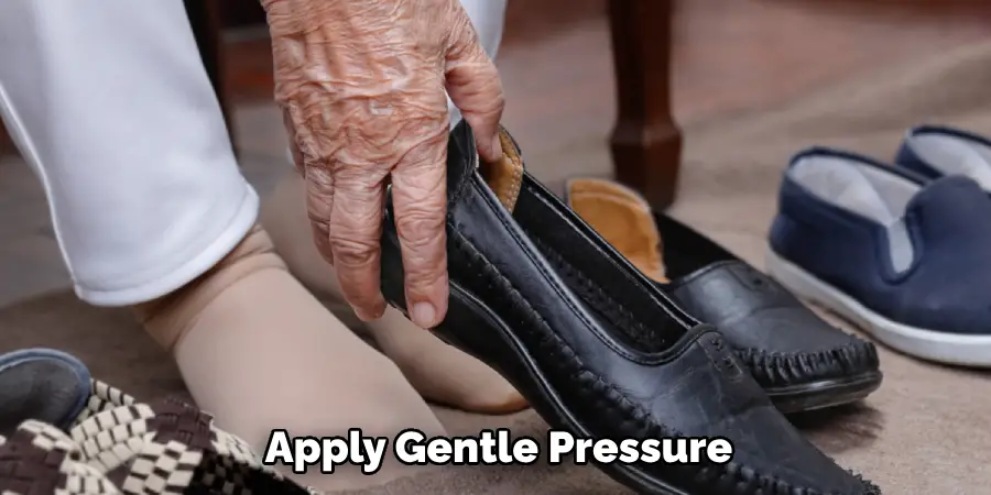 Apply Gentle Pressure