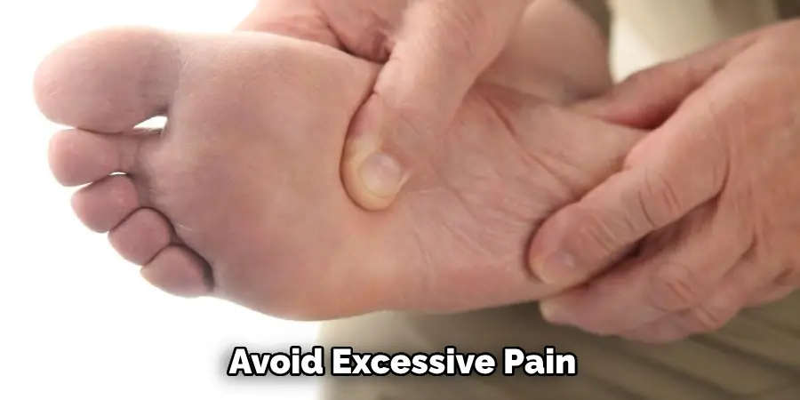 Avoid Excessive Pain