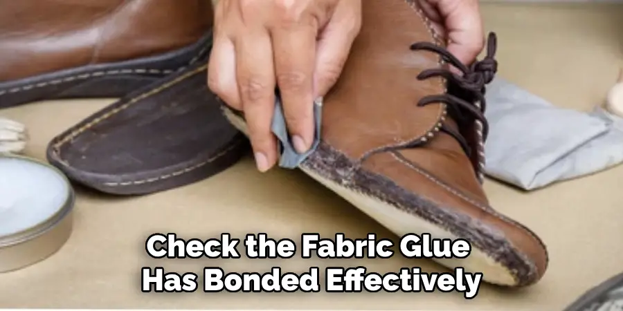 Check the Fabric Glue 
Has Bonded Effectively