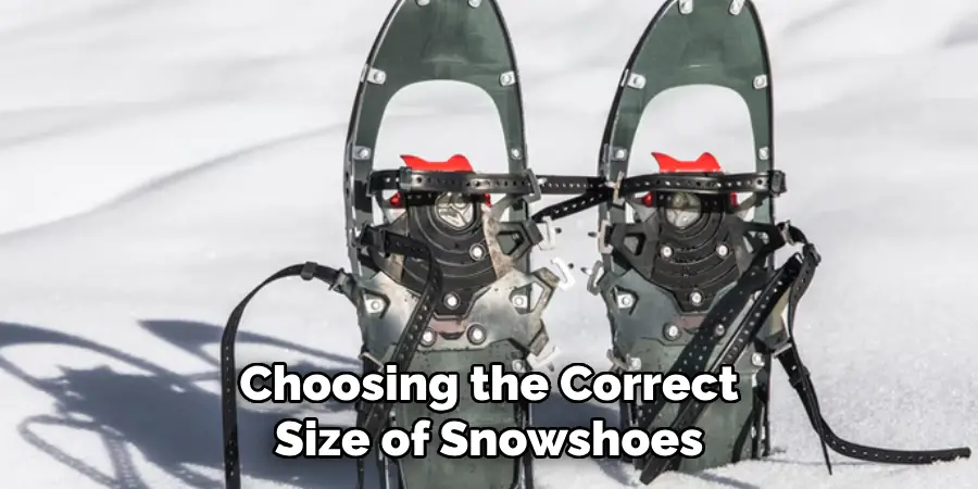 Choosing the Correct
Size of Snowshoes