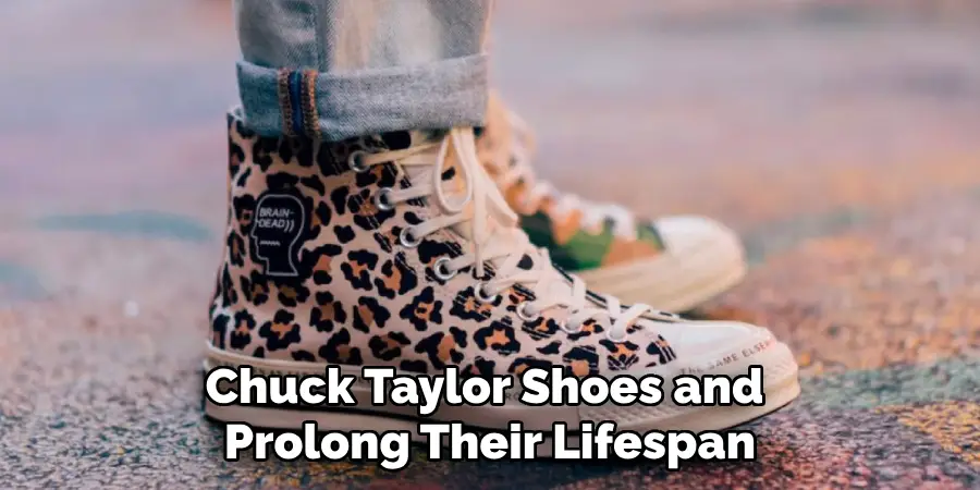 Chuck Taylor Shoes and Prolong Their Lifespan