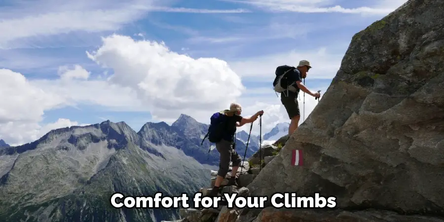 Comfort for Your Climbs