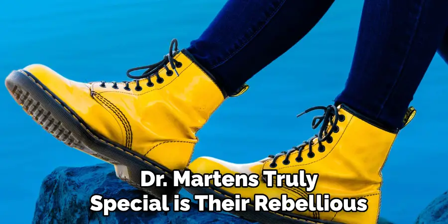 Dr. Martens Truly Special is Their 
Rebellious