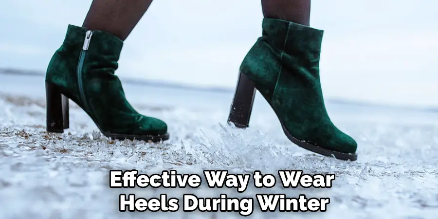 Effective Way to Wear 
Heels During Winter