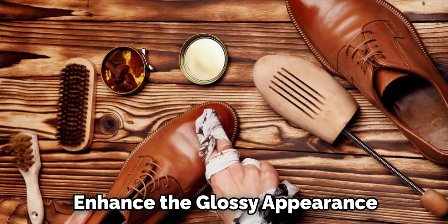Enhance the Glossy Appearance