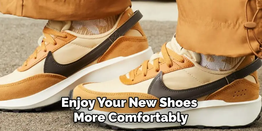 Enjoy Your New Shoes More Comfortably